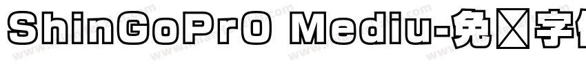 ShinGoPr0 Mediu字体转换